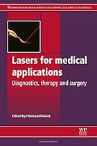 Lasers for Medical Applications: Diagnostics, Therapy and Surgery (Woodhead Publishing Series in Electronic and Optical Materials)
