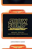 Show Sold Separately: Promos, Spoilers, & Other Media Paratexts