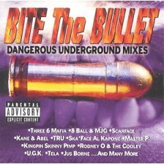 Bite The Bullet Dangerous Underground Mixes by  Various Artists, Three 6 Mafia, 8 Ball, MJG, and Scarface 