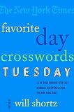 The New York Times Favorite Day Crosswords: Tuesday: 75 of Your Favorite Easy Tuesday Crosswords from The New York Times