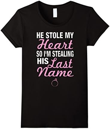 Women's He Stole My Heart So I'm Stealing His Last Name T shirt XL Black