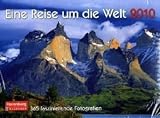 Eine Reise um die Welt 2010: 365 faszinierende Fotografien - Ulrike Sch&ouml;ber