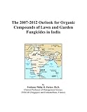 The 2007-2012 Outlook for Organic Compounds of Lawn and Garden Fungicides in India