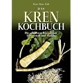 Das Krenkochbuch: Die sch�rfsten Rezepte mit Meerrettich und Wasabi
