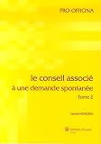Le conseil associ� � une demande spontan�e, Tome 2