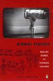 Midway Station: Real-life Stories of Homeless Children