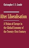 After liberalisation : a vision of Europe in the global economy of the twenty-first century