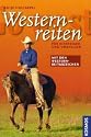 Go West - Westernreiten: F&uuml;r Einsteiger und Umsteiger. Mit den Westernreitabzeichen