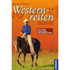 Go West - Westernreiten: F�r Einsteiger und Umsteiger. Mit den Westernreitabzeichen