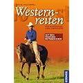 Go West - Westernreiten: F�r Einsteiger und Umsteiger. Mit den Westernreitabzeichen