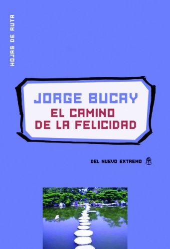 El camino de la felicidad (Spanish Edition)