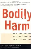 Bodily Harm: The Breakthrough Healing Program for Self-Injurers