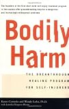 Image of Bodily Harm: The Breakthrough Healing Program For Self-Injurers