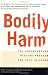 Bodily Harm: The Breakthrough Healing Program For Self-Injurers