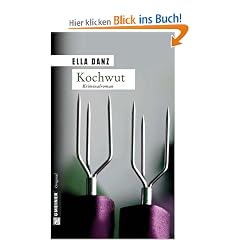 Kochwut: Kriminalroman. Angerm�llers vierter Fall