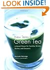 New Tastes in Green Tea: A Novel Flavor for Familiar Drinks, Dishes, and Desserts
