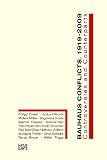 Bauhaus Conflicts 1919-2009
