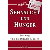 Sehnsucht und Hunger: Heilung von emotionalem Essen. Alte Auflage.von "Maria Sanchez"