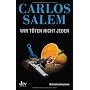 Wir t�ten nicht jeden: Kriminalroman von Carlos Salem
