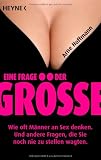 Produkt-Bild: Eine Frage der Gr&ouml;&szlig;e: Wie oft M&auml;nner an Sex denken.  - Und andere Fragen, die Sie noch nie zu stellen wagten