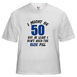 50 - Viagra 50th birthday White T-Shirt by CafePress