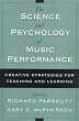 The Science and Psychology of Music Performance: Creative Strategies for Teaching and Learning