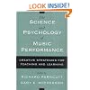 The Science and Psychology of Music Performance: Creative Strategies for Teaching and Learning