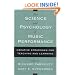 The Science and Psychology of Music Performance: Creative Strategies for Teaching and Learning