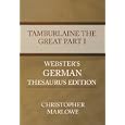 Tamburlaine the Great Part I - Webster's German Thesaurus Edition