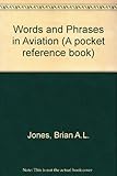 Words and phrases in aviation : from abort to ZZ approach procedure