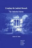 Creating the Judicial Branch: The Unfinished Reform
