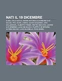 Nati il 19 dicembre: Elisa, Italo Svevo, Maria Antonia di Borbone-Due Sicilie, Phil Ochs, Limahl, Guido Gozzano, Jake Gyllenhaal, Alberto Tomba (Italian Edition)