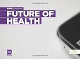 PSFK presents Future of Health: A Report On Trends At The Intersection of Health & Technology