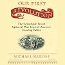 Our First Revolution: The Remarkable British Upheaval That Inspired America's Founding Fathers (Unabr.)