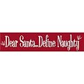 Dear Santa Define Naughty - Red/ White (24")