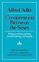 Co-Operation Between the Sexes: Writings on Women and Men, Love and Marriage, and Sexuality
