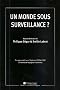Un monde sous surveillance ?