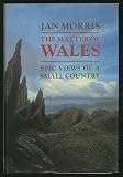 The matter of Wales : epic views of a small country