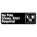 3"x9" Restaurant Sign, No Pets Shoes, Shirt Required Information Sign