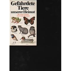 Gef�hrdete Tiere unserer Heimat, Mit einem Vorwort von Gunter Steinbach; Buchbeschreibung: Lexikographisches Institut M�nchen, 1985. F�rsch,Helmut, Heinz J�ngling u.a. Gef�hrdete Tiere unserer Heimat m. Vorwort von G. Steinbach.Lexikogr. Institut.M�.1985. 176 S. m.zahlr.z.T.farb. Abb.in gutem Zustand. 1 Auflage Illustrierter Deckel Broschierte Ausgabe; 1 Auflage