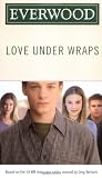 Love Under Wraps (Everwood)
