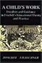 A Child's Work: Freedom and Play in Froebel's Educational Theory and Practice
