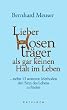 Lieber Hosentr�ger als gar keinen Halt im Leben: ... nebst 13 weiteren Methoden den Sinn des Lebens zu finden
