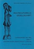 Multikulturelle Gesellschaft - Karl J Rivinius, Franz M&ouml;ller, Michael Studnik, Olaf Reermann, Hans V&ouml;cking, Rita Waschb&uuml;sch