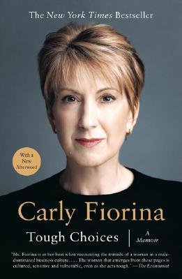 [(Tough Choices: A Memoir)] [Author: Carly Fiorina] published on (October, 2007)