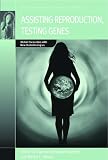 Assisting reproduction, testing genes : global encounters with new biotechnologies