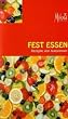Fest Essen. Rezepte von Autorinnen