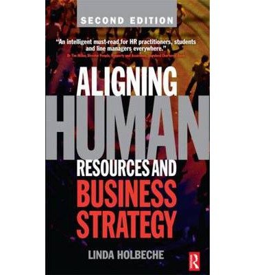 [(Aligning Human Resources and Business Strategy )] [Author: Linda Holbeche] [Apr-2009]