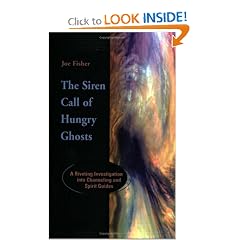 The Siren Call of Hungry Ghosts: A Riveting Investigation Into Channeling and Spirit Guides