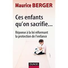 Ces enfants qu'on sacrifie... : R�ponse � la loi r�formant la protection de l'enfance